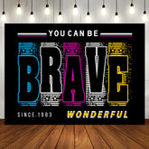 Aperturee - You Can Be Brave Wonderful Positive Birthday Backdrop